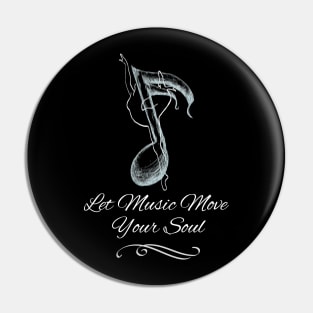 Let Music Move Your Soul Pin