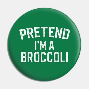 Pretend I'm A Broccoli Lazy Halloween Costume Pin