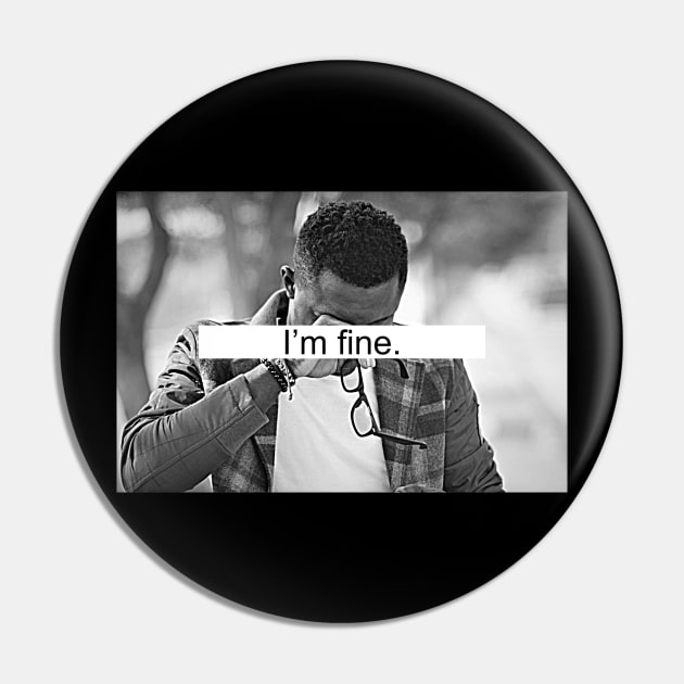 I'm fine Pin by Horisondesignz