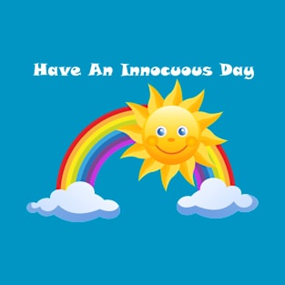 Have An Innocuous Day T-Shirt