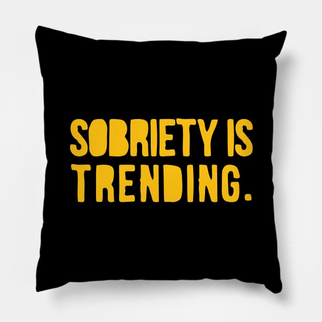 Sobriety is Trending Pillow by GuiltlessGoods