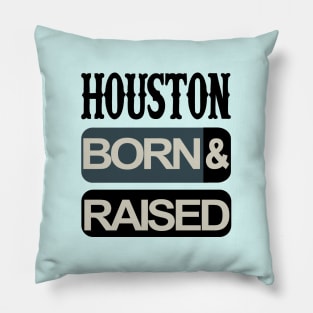 Houston born and raised Pillow