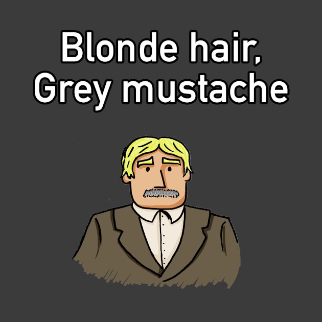 Blonde Hair, Grey Mustache by Fortified_Amazement