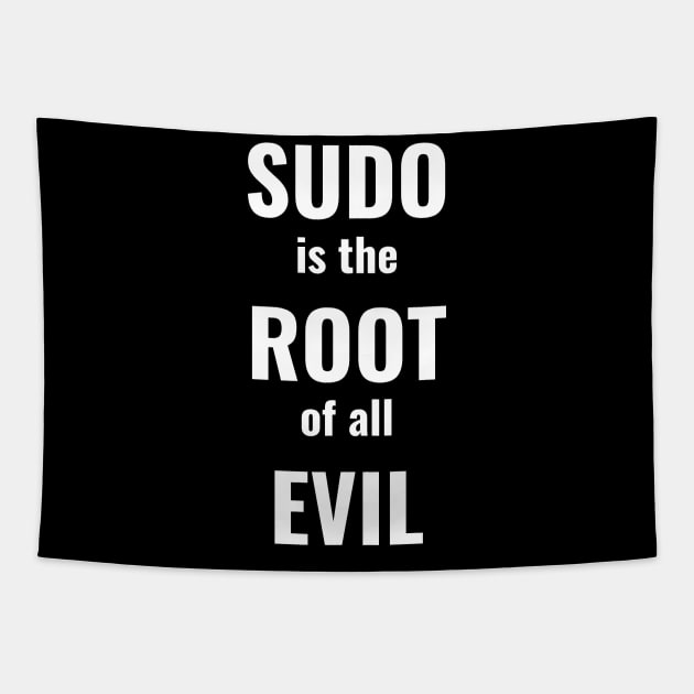 Sudo Is The Root Of All Evil Tapestry by CHADDINGTONS