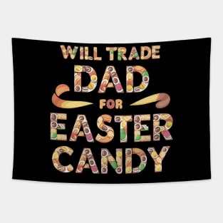 Will trade dad for easter candy Tapestry