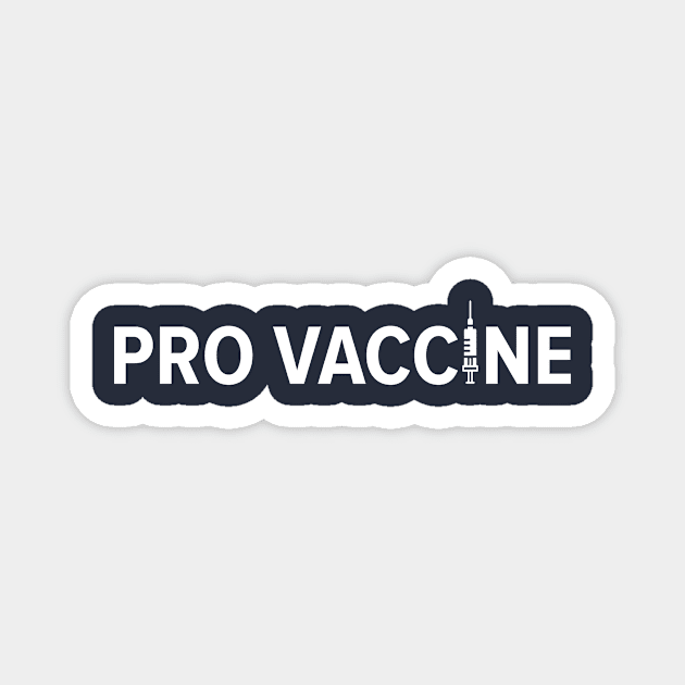 PRO VACCINE Magnet by MufaArtsDesigns