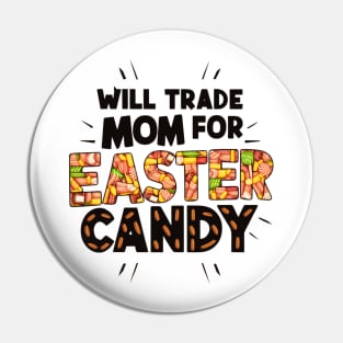 Will trade mom for easter candy. Pin