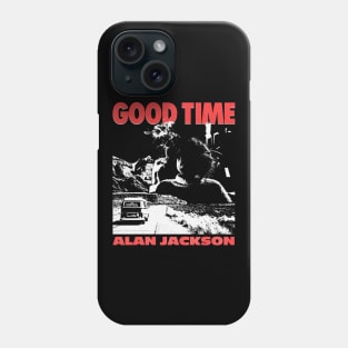 Alan Jackson Good Time Phone Case