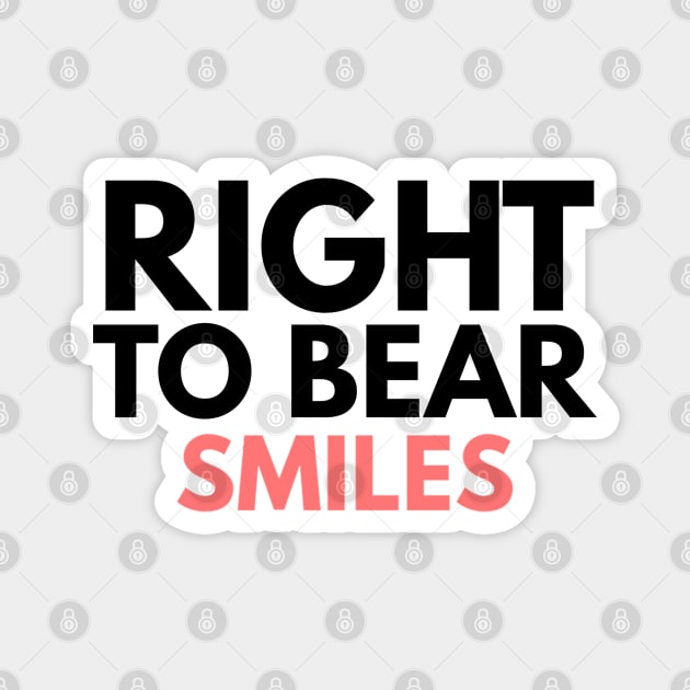 Right To Bear Smiles Magnet by Worldengine
