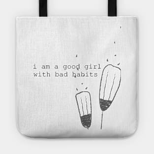 I am a good girl with bad habits Tote