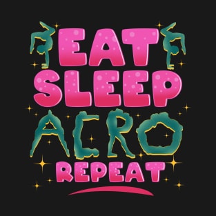 Eat Sleep Acro Repeat T-Shirt