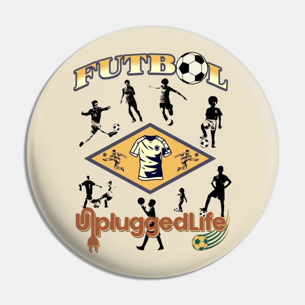 Unplugged Life Futbol Football Soccer Pin by UnpluggedLife