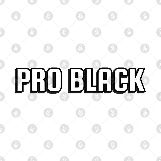 PRO BLACK - Pro Black - T-Shirt