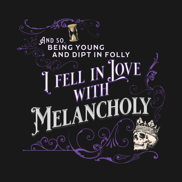 Edgar Allan Poe quote - I Fell in Love with Melancholy by Vampyre Zen