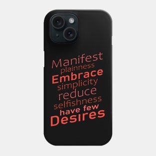 Manifest plainness, embrace simplicity, reduce selfishness, have few desires | Mind power Phone Case