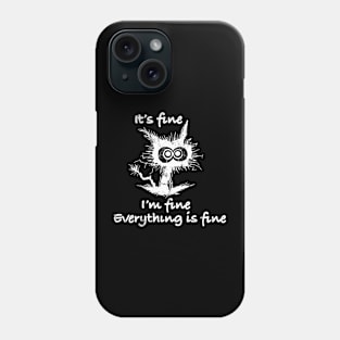 Black Cat It's Fine I'm Fine Everything Is Fine Phone Case