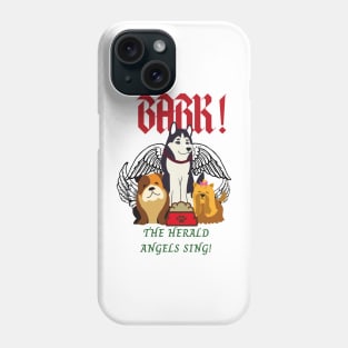 Bark the Herald Angels Sing! (Hark the Herald Angels Sing!) Christmas Angel Dogs Phone Case