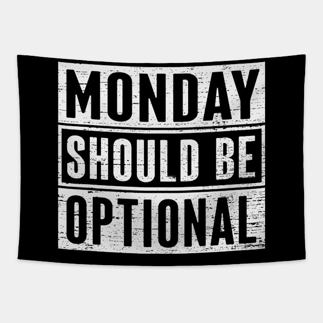 Monday Should Be Optional Tapestry by ryanjaycruz