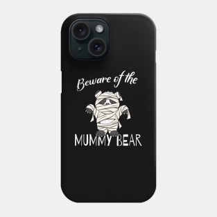 Beware Of The Mummy Bear | Funky Mother Panda Mom Shirt Phone Case