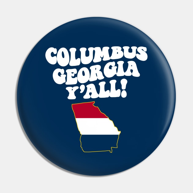 Columbus Georgia Y'all - GA Flag Cute Southern Saying Pin by Go With Tammy