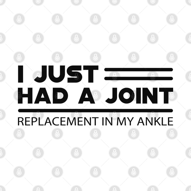 Ankle Replacement - I just had a joint replacement in my ankle by KC Happy Shop