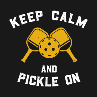 Keep Calm And Pickle On T-Shirt