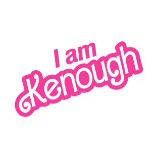 I am kenough T-Shirt