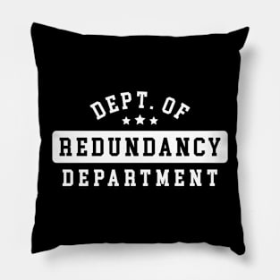 Dept. Of Redundancy Department Pillow