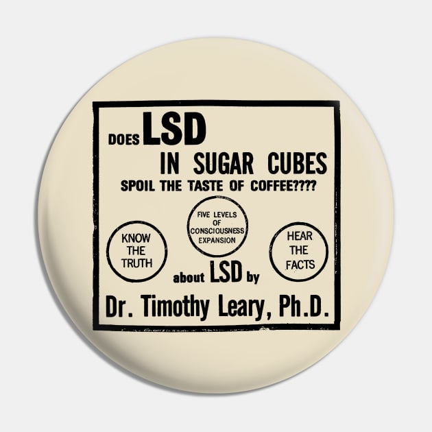 "Does LSD In Sugarcubes Spoil The Taste Of Coffee?" Timothy Leary Pin by DankFutura