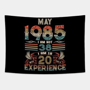 Vintage Birthday May 1985 I'm not 38 I am 18 with 20 Years of Experience Tapestry