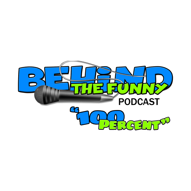 100 Percent by Behind The Funny Podcast