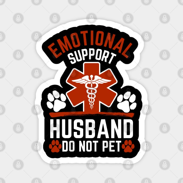 Emotional-Support-Husband-Do-Not-Pet Magnet by Creatifly Graphic Tees