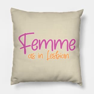 Femme As In Lesbian Pillow