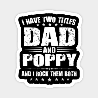 TWO TITLES DAD AND POPPY Magnet