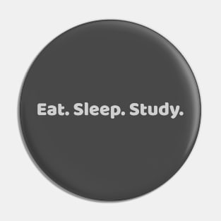 Eat Sleep Study Pin