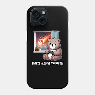 Cute Bear There's Always Tomorrow Phone Case