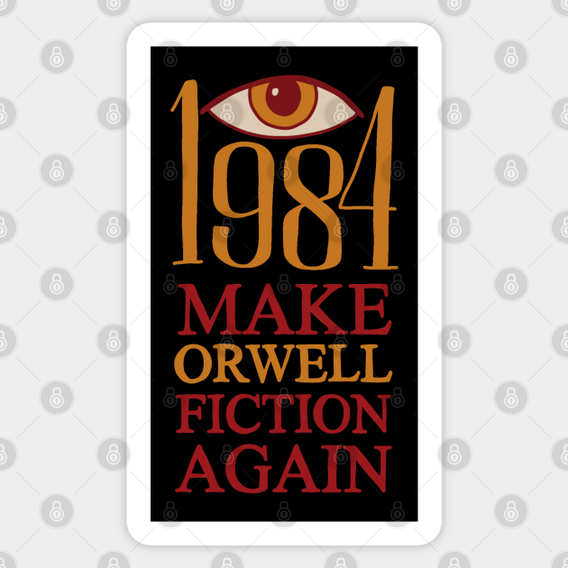 Make Orwell Fiction Again Make Orwell Fiction Again Sticker Teepublic