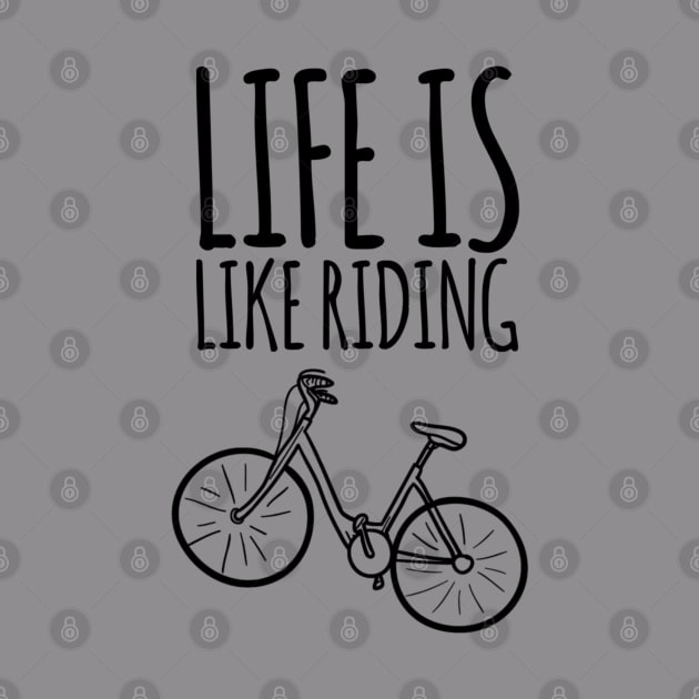 Life Is Like Riding A Bicycle Keep Moving Forward by Wesolution Studios