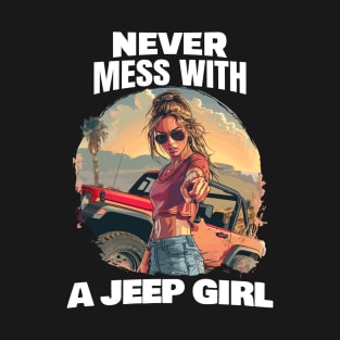Never mess with a Jeep girl! T-Shirt