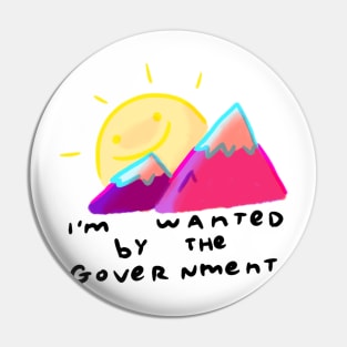 I'm Wanted By The Government Pin