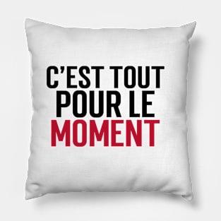 Cult Quote - 'That's All For The Moment Pillow