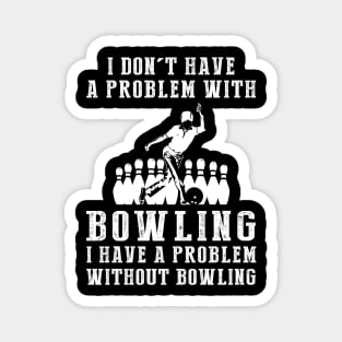 Rolling with Laughter - Embrace Bowling Humor! Magnet