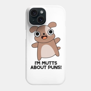 I'm Mutts About Puns Cute Dog Pun Phone Case