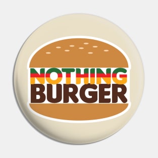 Nothing Burger Pin