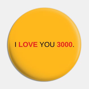 I Love You 3000 Pin