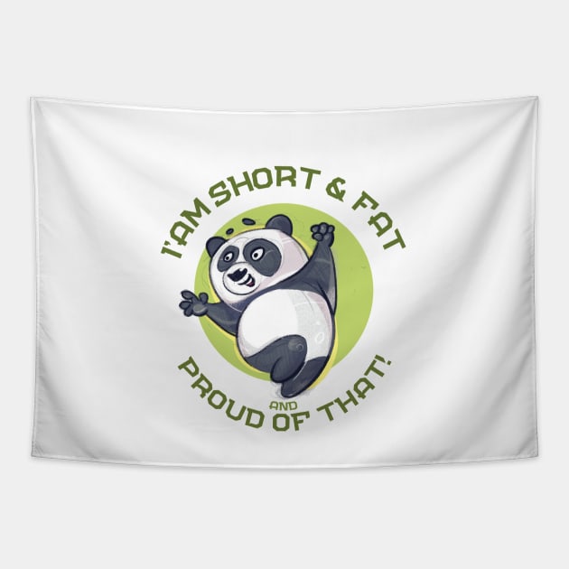 I am i'm short and fat and proud of that happy panda Tapestry by ActivLife