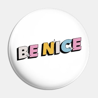 Be nice - Positive Vibes Motivation Quote Pin