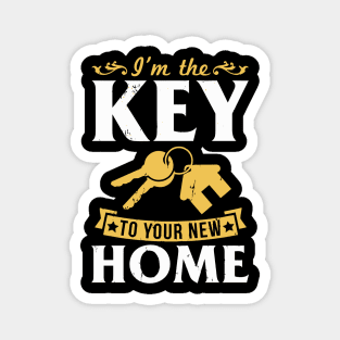 I'M The Key To Your New Home Realt Magnet