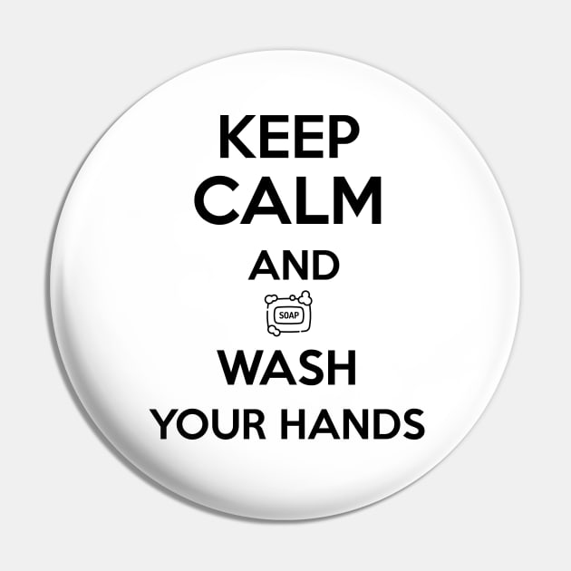 Keep calm and wash your hands Pin by Saytee1