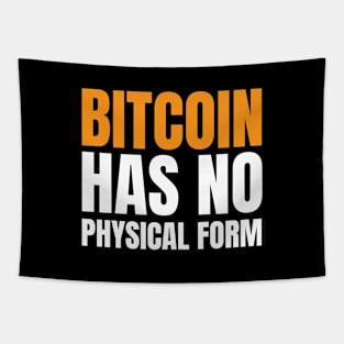 Bitcoin Has No Physical Form. Bitcoin is The Future Tapestry